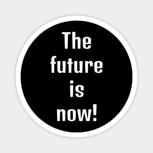 The future is now! Magnet